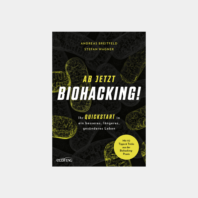 Ab jetzt Biohacking von Andreas Breitfeld und Stefan Wagner